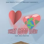Producer Eric Seats Presents Will Preston On New Single "That Good Love"