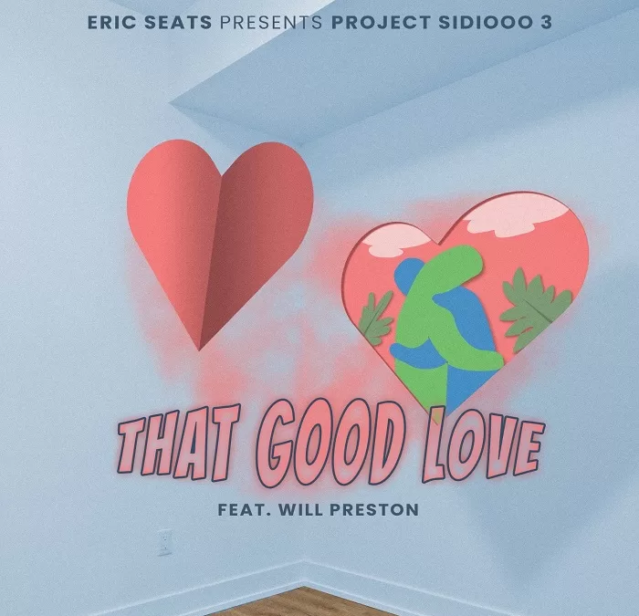 Producer Eric Seats Presents Will Preston On New Single “That Good Love”
