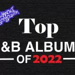 The Top 15 Best R&B Albums of 2022