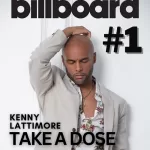 Kenny Lattimore Reaches #1 Spot On Adult R&B Charts For First Time In 25 Years With "Take a Dose"