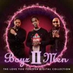 Boyz II Men Launch Digital Collection "Love You Forever"