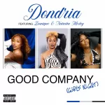 Dondria Releases Girl's Night Remix To Latest Single "Good Company"