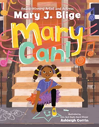 Mary J. Blige Releases First Children’s Book “Mary Can!”