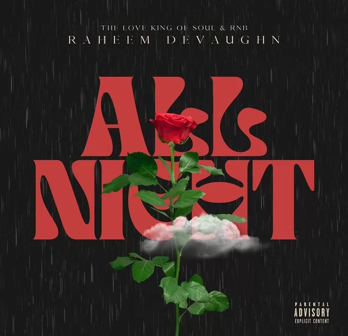 Raheem DeVaughn Releases New Single “All Night”, Announces Upcoming EP “Summer of Love”