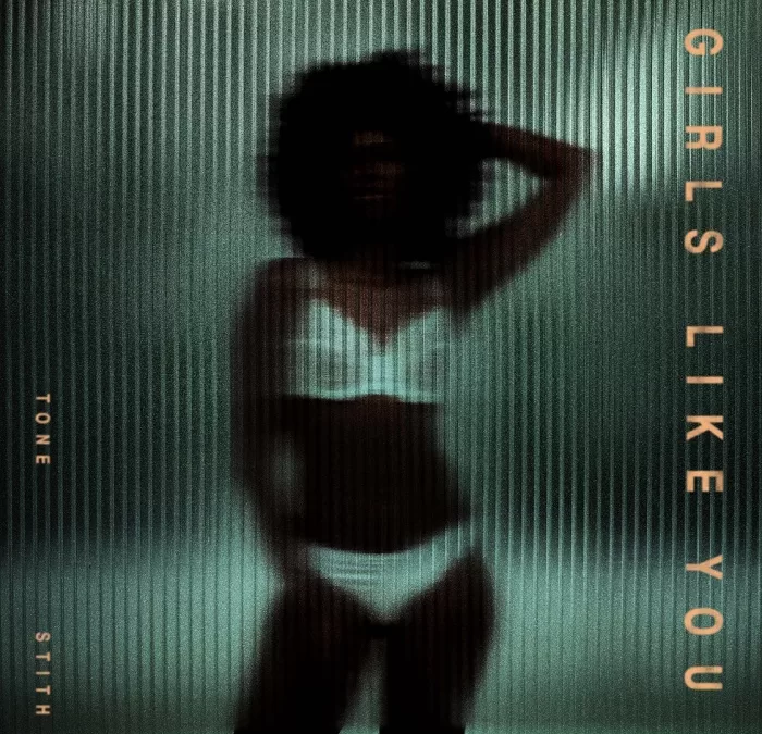 Tone Stith Releases New Single “Girls Like You”