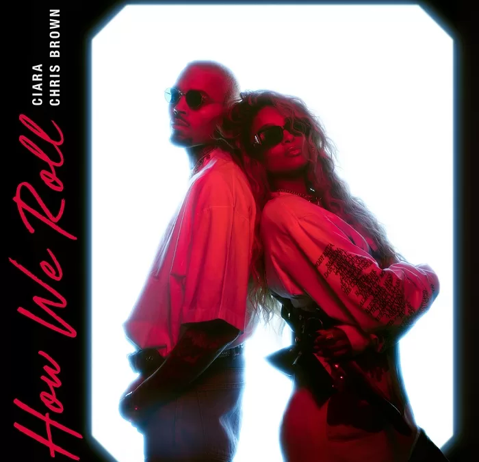 Ciara & Chris Brown Team Up For New Single “How We Roll”