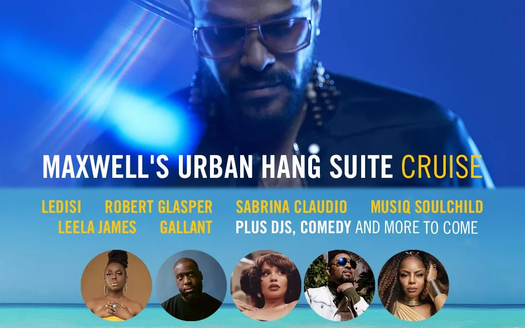 Maxwell Announces 2024 Urban Hang Suite Cruise With Special Guests Musiq Soulchild, Ledisi, Robert Glasper & More