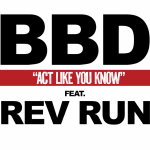 Bll Biv Devoe Act Like You Know Rev Run