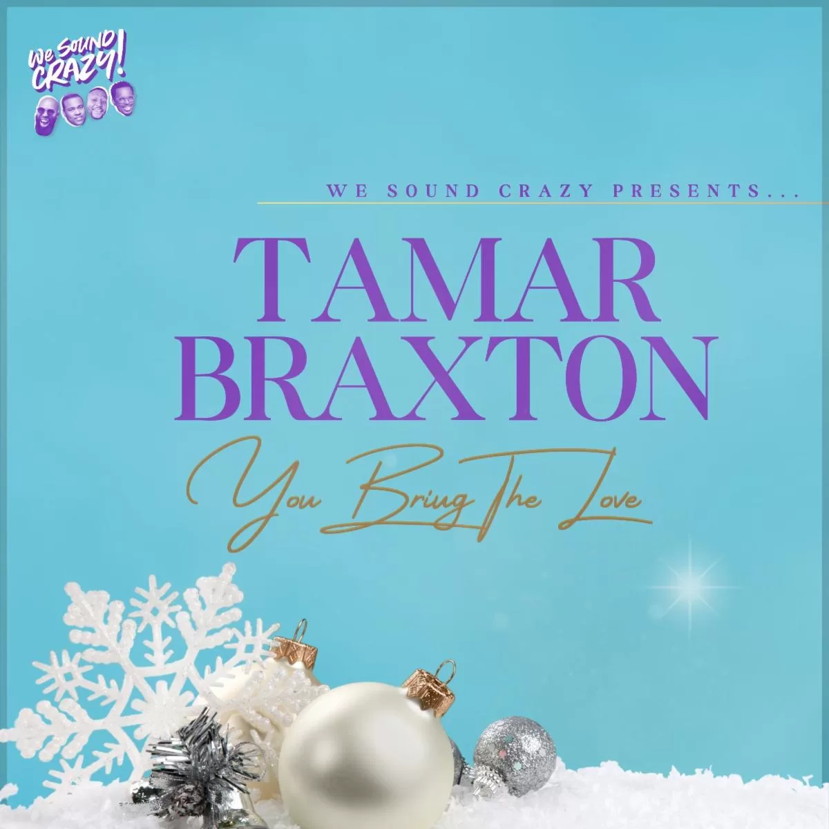 Tamar Braxton Teams Up With Louis York & We Sound Crazy Podcast To Release New Single “You Bring the Love” #TamarBraxton