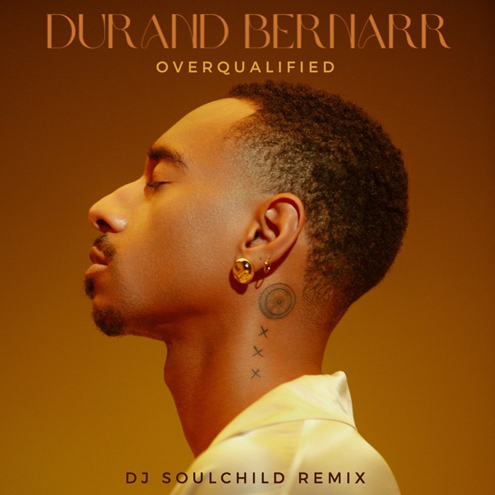 Durand Bernarr Overqualified DJ Soulchild Remix