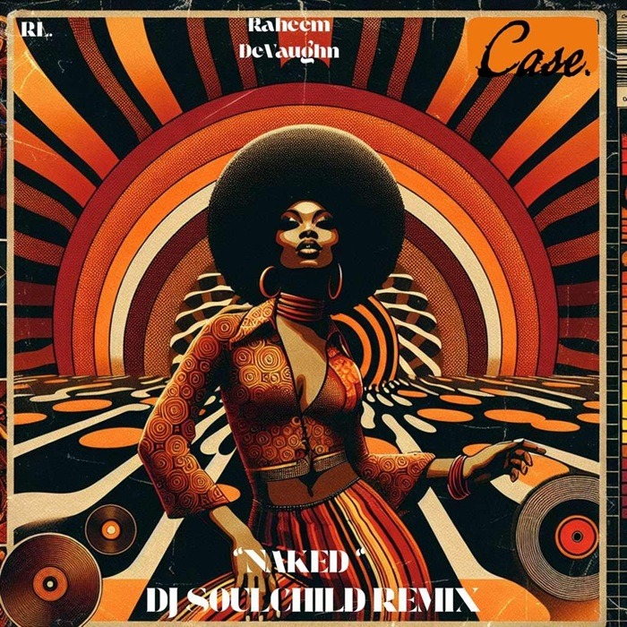 Case RL Rahem DeVaughn Naked DJ Soulchild Remix