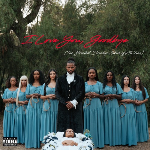 Trevor Jackson I Love You, Goodbye (The Greatest Breakup Album of All Time) Album Cover